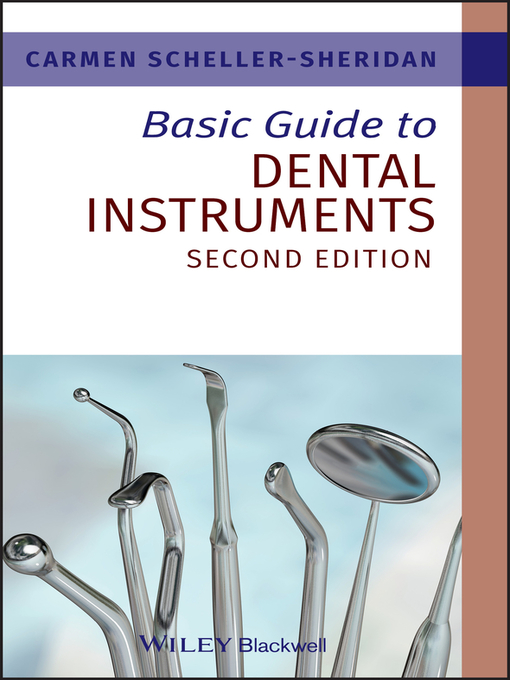 Title details for Basic Guide to Dental Instruments by Carmen Scheller-Sheridan - Available